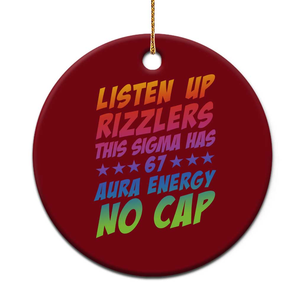 Funny Listen Up Rizzlers This Sigma Has 67 Aura Energy No Cap Ceramic Ornament TS11 1pc Red Print Your Wear