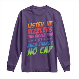 Funny Listen Up Rizzlers This Sigma Has 67 Aura Energy No Cap Long Sleeve Shirt TS11 Purple Print Your Wear