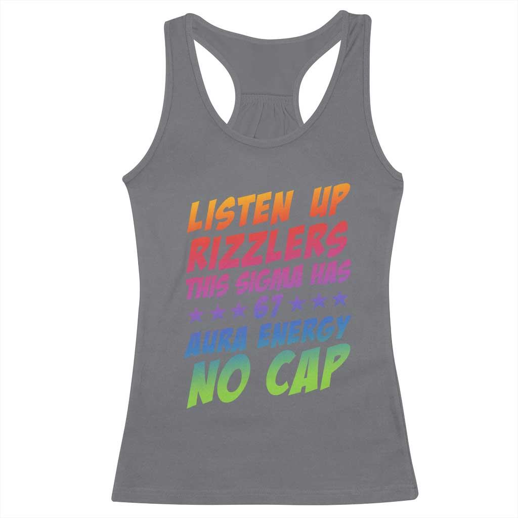 Funny Listen Up Rizzlers This Sigma Has 67 Aura Energy No Cap Racerback Tank Top TS11 Charcoal Print Your Wear