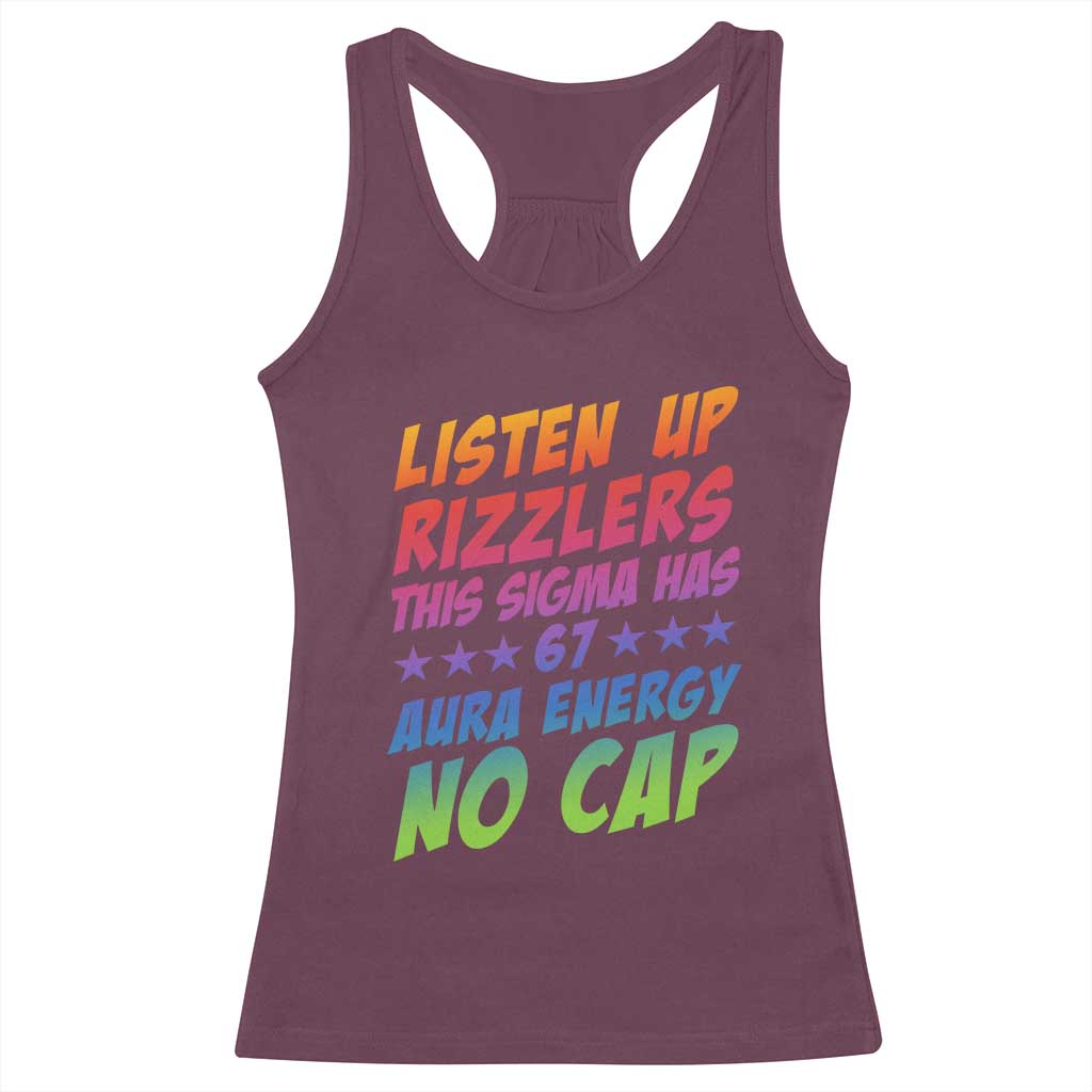Funny Listen Up Rizzlers This Sigma Has 67 Aura Energy No Cap Racerback Tank Top TS11 Maroon Print Your Wear