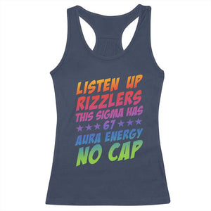Funny Listen Up Rizzlers This Sigma Has 67 Aura Energy No Cap Racerback Tank Top TS11 Navy Print Your Wear