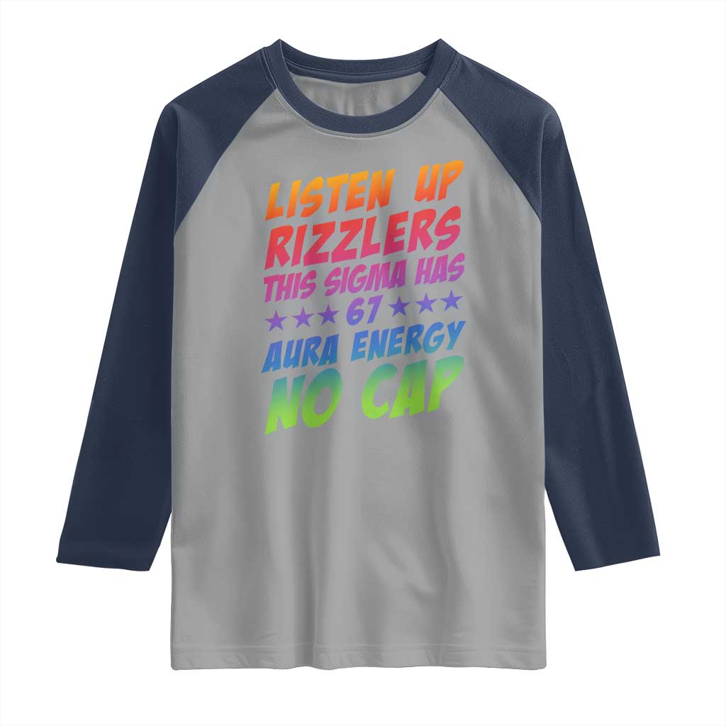 Funny Listen Up Rizzlers This Sigma Has 67 Aura Energy No Cap Raglan Shirt TS11 Sport Gray Navy Print Your Wear