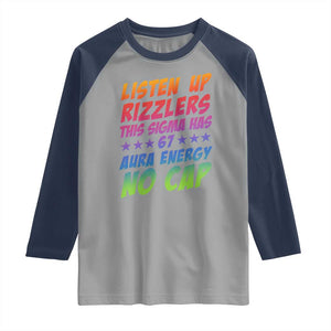 Funny Listen Up Rizzlers This Sigma Has 67 Aura Energy No Cap Raglan Shirt TS11 Sport Gray Navy Print Your Wear