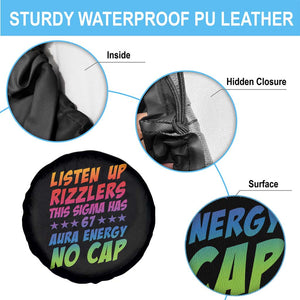 Funny Listen Up Rizzlers This Sigma Has 67 Aura Energy No Cap Spare Tire Cover TS11 Print Your Wear