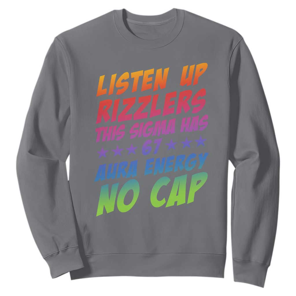 Funny Listen Up Rizzlers This Sigma Has 67 Aura Energy No Cap Sweatshirt TS11 Charcoal Print Your Wear