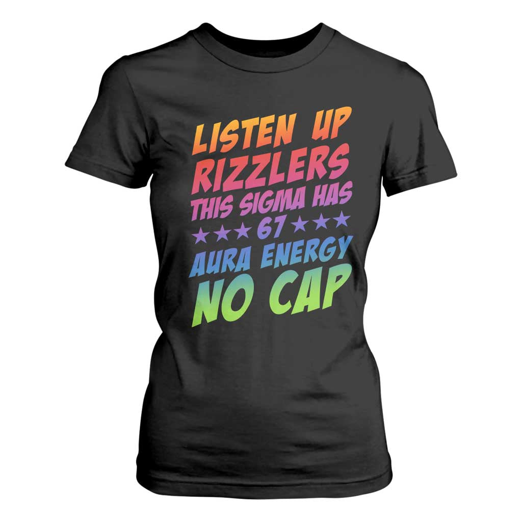 Funny Listen Up Rizzlers This Sigma Has 67 Aura Energy No Cap T Shirt For Women TS11 Black Print Your Wear