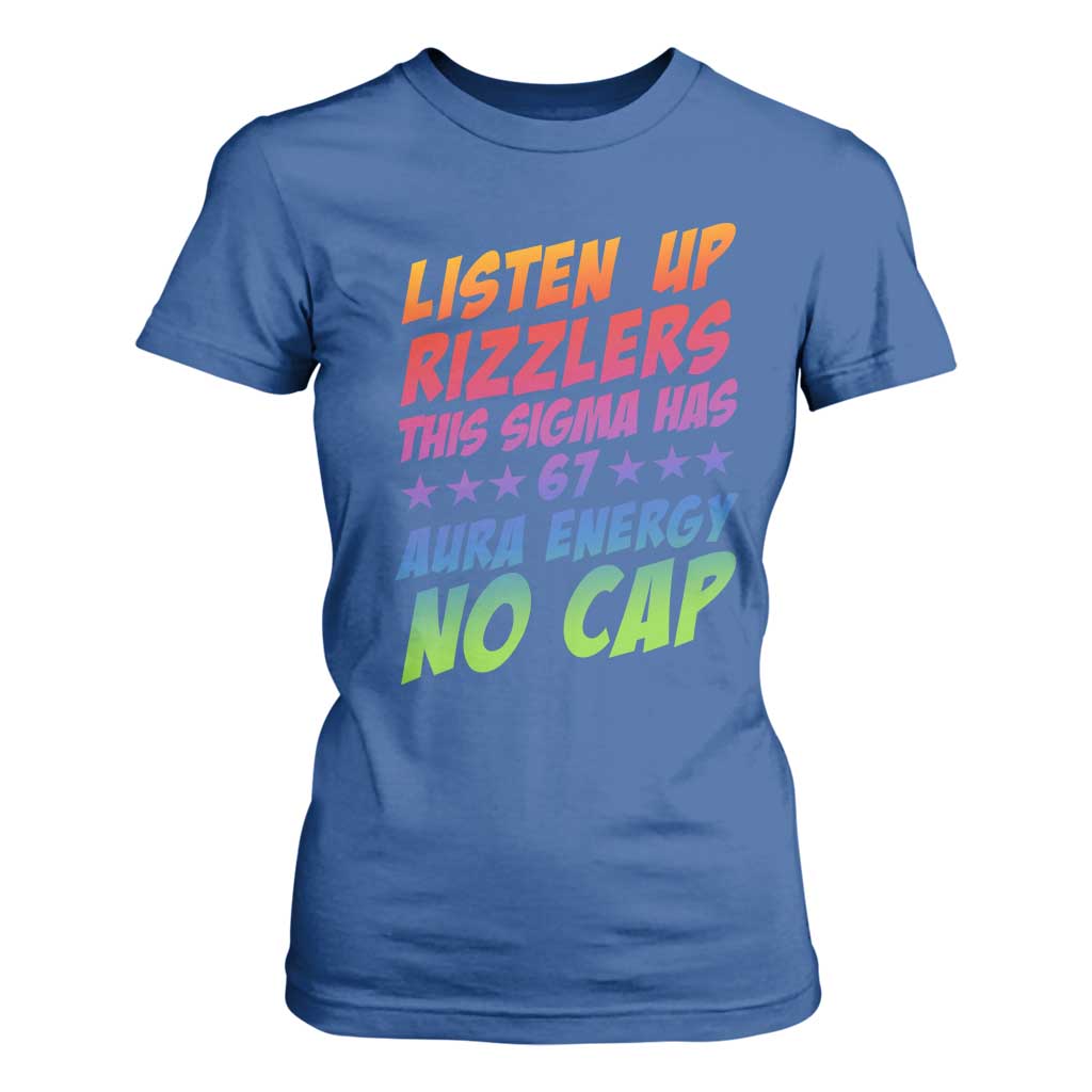 Funny Listen Up Rizzlers This Sigma Has 67 Aura Energy No Cap T Shirt For Women TS11 Royal Blue Print Your Wear