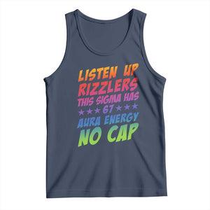 Funny Listen Up Rizzlers This Sigma Has 67 Aura Energy No Cap Tank Top TS11 Navy Print Your Wear