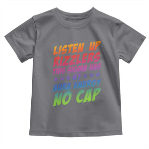 Funny Listen Up Rizzlers This Sigma Has 67 Aura Energy No Cap Toddler T Shirt TS11 Charcoal Print Your Wear