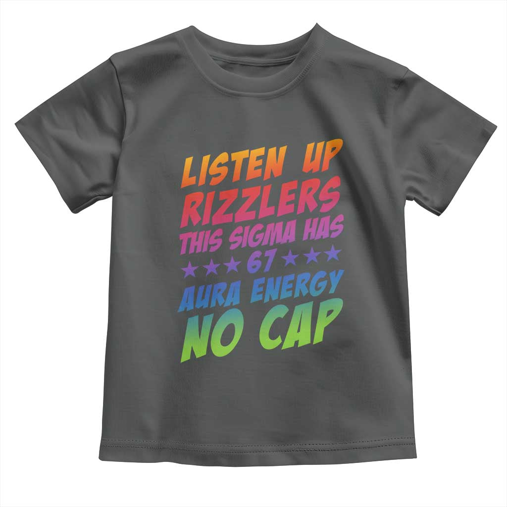 Funny Listen Up Rizzlers This Sigma Has 67 Aura Energy No Cap Toddler T Shirt TS11 Dark Heather Print Your Wear