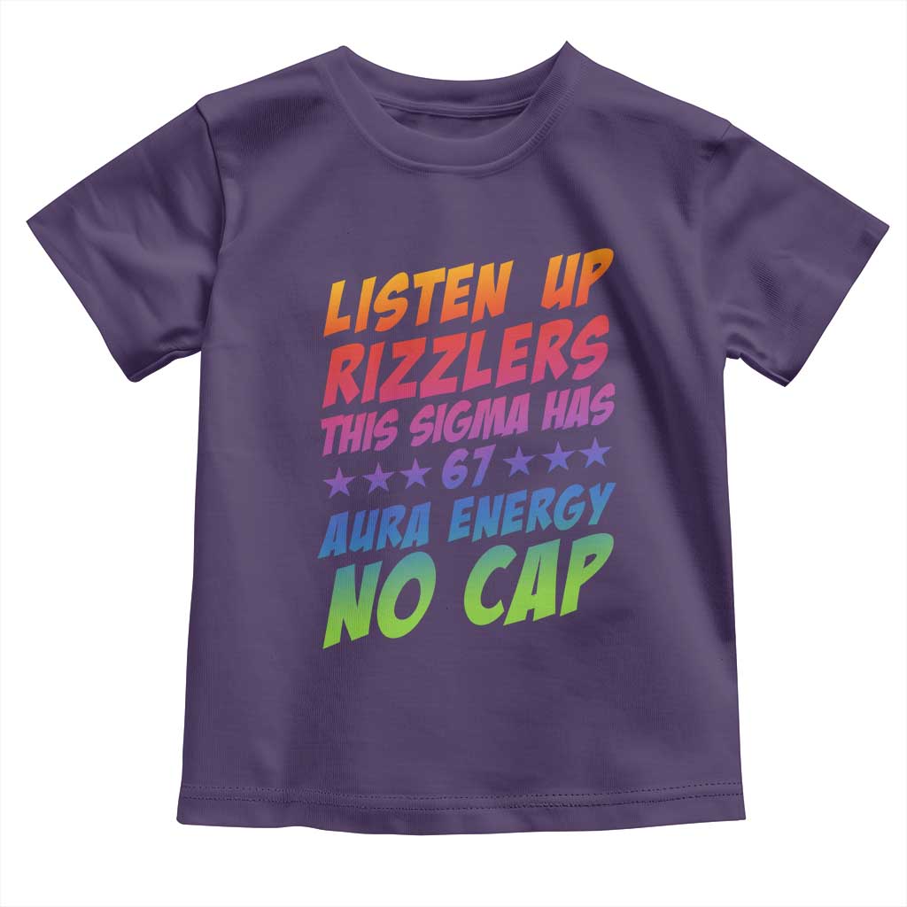 Funny Listen Up Rizzlers This Sigma Has 67 Aura Energy No Cap Toddler T Shirt TS11 Purple Print Your Wear