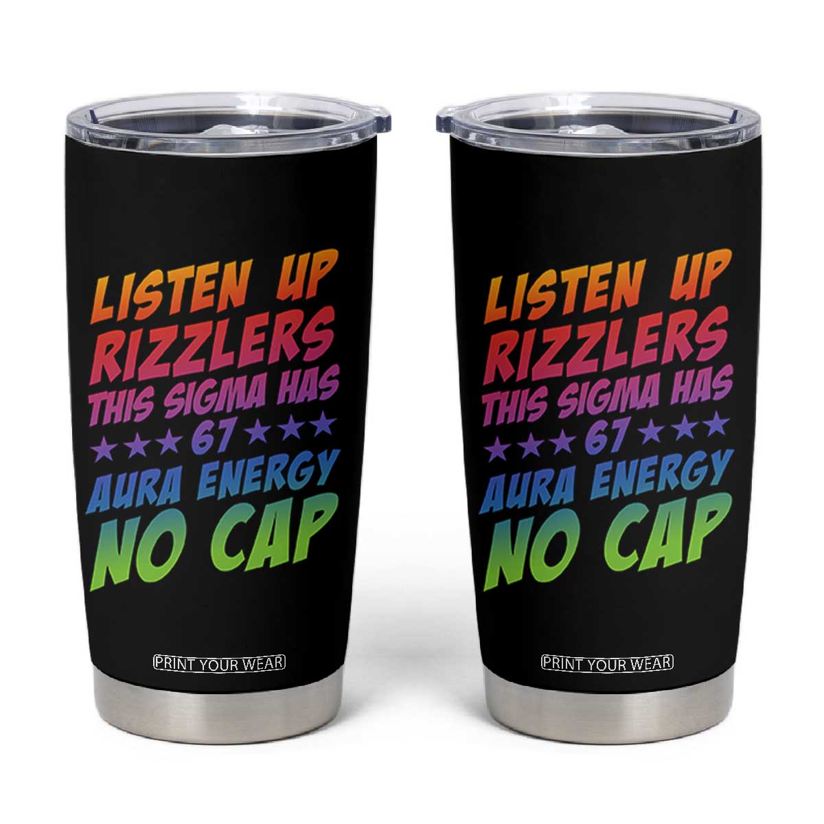 Funny Listen Up Rizzlers This Sigma Has 67 Aura Energy No Cap Tumbler Cup TS11 Black Print Your Wear