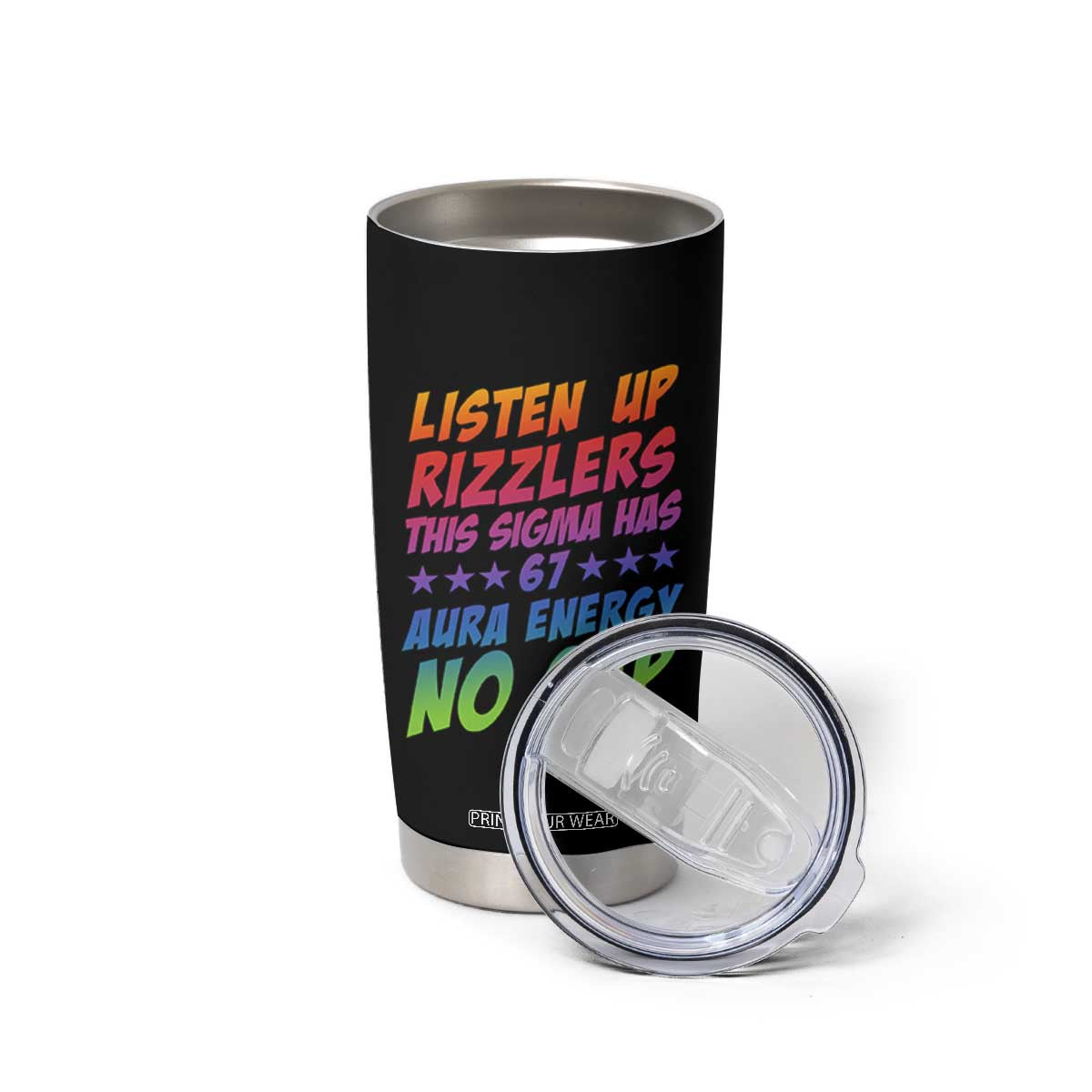 Funny Listen Up Rizzlers This Sigma Has 67 Aura Energy No Cap Tumbler Cup TS11 Print Your Wear