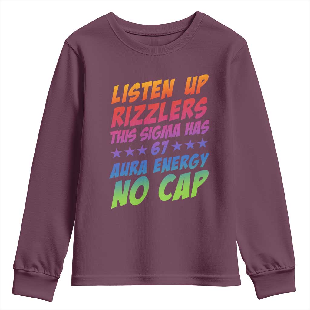 Funny Listen Up Rizzlers This Sigma Has 67 Aura Energy No Cap Youth Sweatshirt TS11 Maroon Print Your Wear