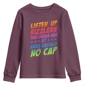 Funny Listen Up Rizzlers This Sigma Has 67 Aura Energy No Cap Youth Sweatshirt TS11 Maroon Print Your Wear