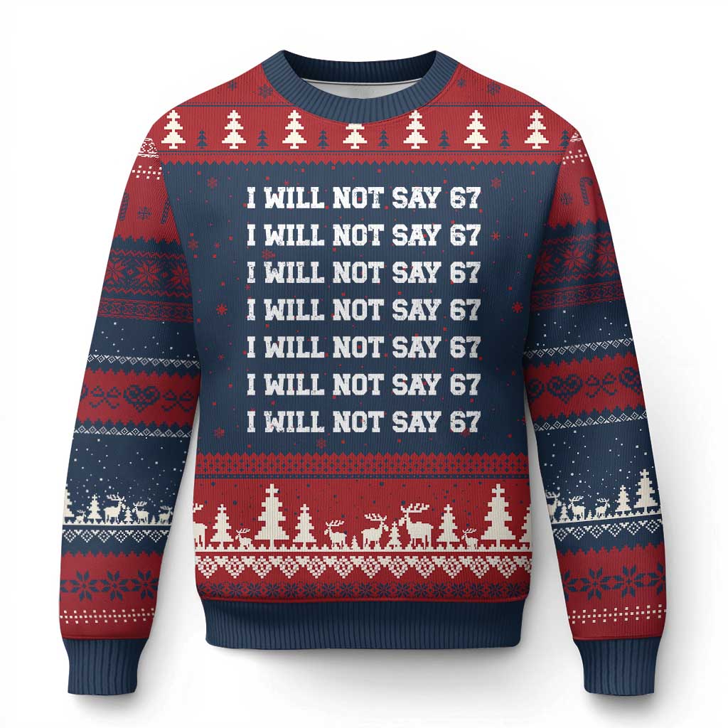 Funny I Will Not Say 67 Ugly Christmas Sweater Anti Six Seven Meme 67 Write Lines TS11 Navy Red Print Your Wear