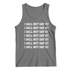 Funny I Will Not Say 67 Tank Top Anti Six Seven Meme 67 Write Lines TS11 Black Heather Print Your Wear