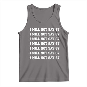Funny I Will Not Say 67 Tank Top Anti Six Seven Meme 67 Write Lines TS11 Deep Heather Print Your Wear