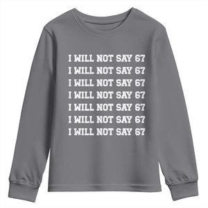 Funny I Will Not Say 67 Youth Sweatshirt Anti Six Seven Meme 67 Write Lines TS11 Charcoal Print Your Wear