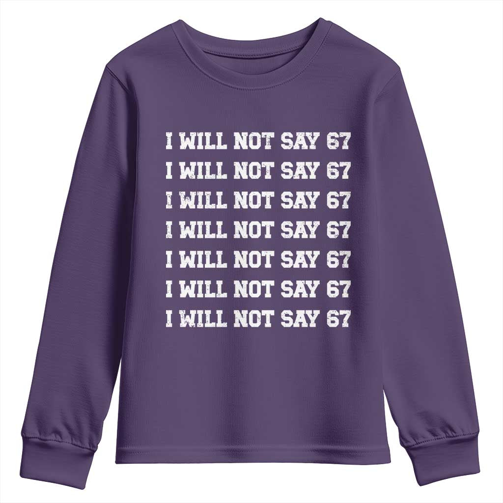 Funny I Will Not Say 67 Youth Sweatshirt Anti Six Seven Meme 67 Write Lines TS11 Purple Print Your Wear