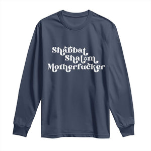 Funny Shabbat Shalom Motherfucker Long Sleeve Shirt Jewish Kosher TS11 Navy Print Your Wear