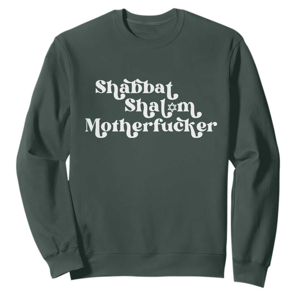 Funny Shabbat Shalom Motherfucker Sweatshirt Jewish Kosher TS11 Dark Forest Green Print Your Wear