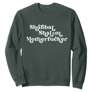 Funny Shabbat Shalom Motherfucker Sweatshirt Jewish Kosher TS11 Dark Forest Green Print Your Wear