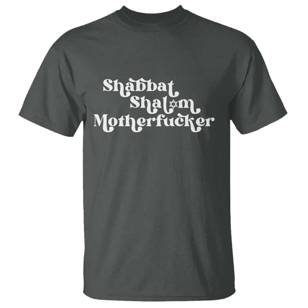 Funny Shabbat Shalom Motherfucker T Shirt Jewish Kosher TS11 Dark Heather Print Your Wear