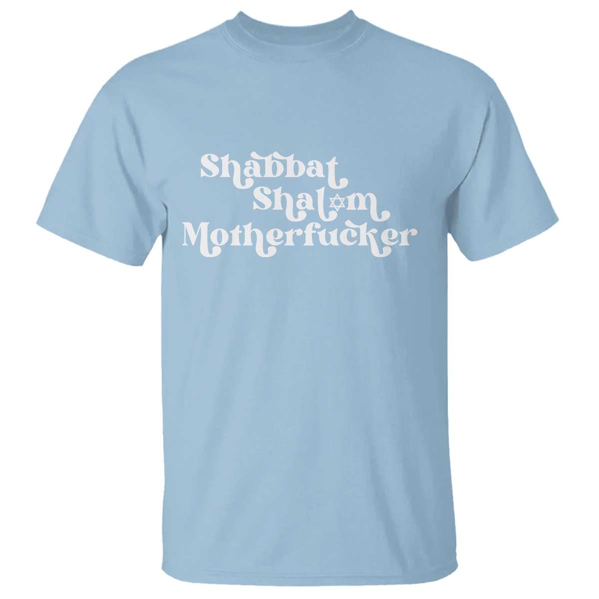 Funny Shabbat Shalom Motherfucker T Shirt Jewish Kosher TS11 Light Blue Print Your Wear