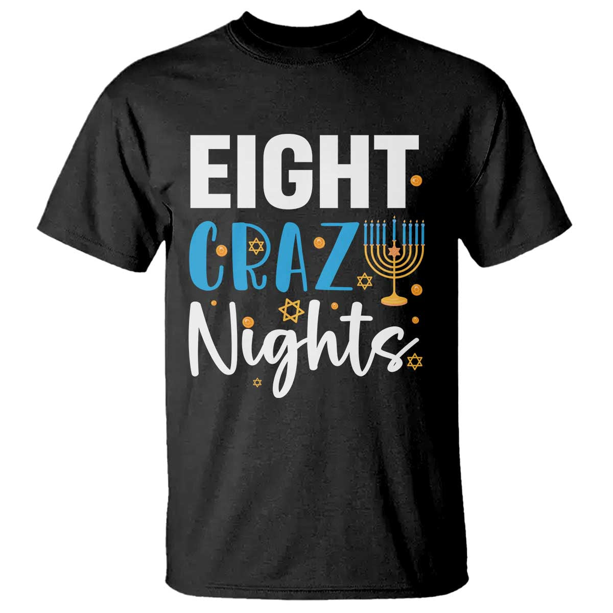 Funny Hanukkah Eight Crazy Nights T Shirt Menorah David Stars TS11 Black Print Your Wear