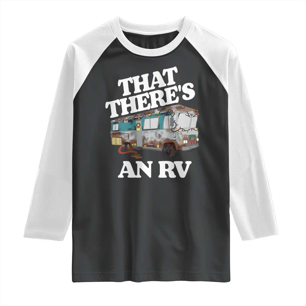 Funny Christmas Movie Raglan Shirt That There's An RV Led Lights Camping Motorhome TS11 Black White Print Your Wear