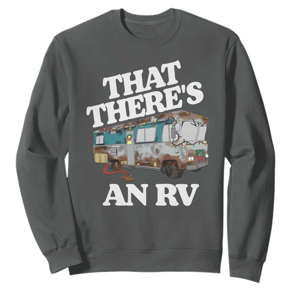 Funny Christmas Movie Sweatshirt That There's An RV Led Lights Camping Motorhome TS11 Dark Heather Print Your Wear
