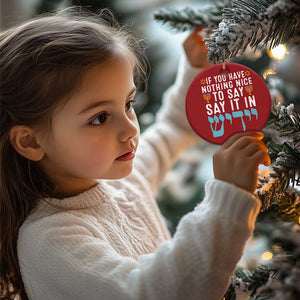 Funny Hanukkah Christmas Ornament If You Have Nothing Nice To Say It In Yiddish Jewish Holiday TS11 Print Your Wear