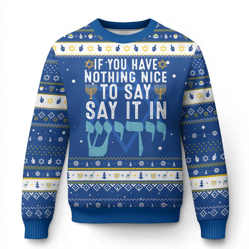Funny Chanukah Hanukkah Ugly Sweater If You Have Nothing Nice To Say It In Yiddish Jewish Holiday TS11 Blue White Print Your Wear