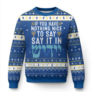 Funny Chanukah Hanukkah Ugly Sweater If You Have Nothing Nice To Say It In Yiddish Jewish Holiday TS11 Blue White Print Your Wear