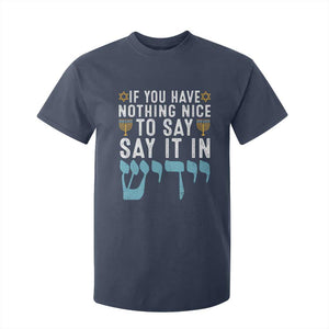 Funny Hanukkah T Shirt For Kid If You Have Nothing Nice To Say It In Yiddish Jewish Holiday TS11 Navy Print Your Wear