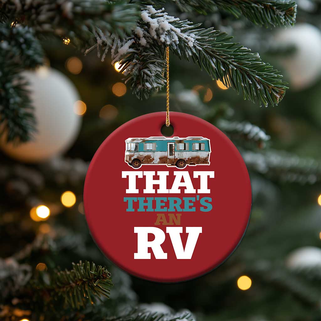Funny Xmas Movie Christmas Ornament That There's An RV Camping Car Motorhome TS11 Print Your Wear