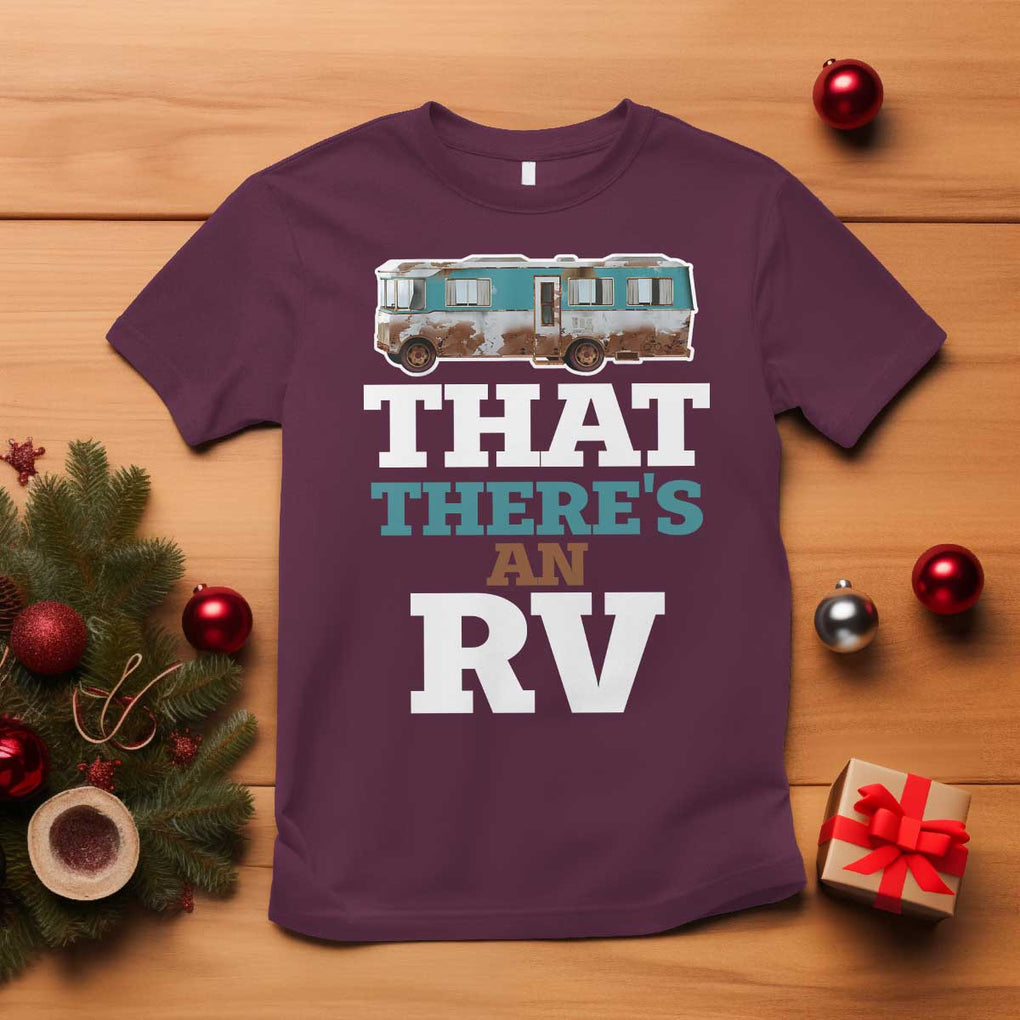 Funny Christmas Movie T Shirt That There's An RV Camping Car Motorhome TS11 Maroon Print Your Wear