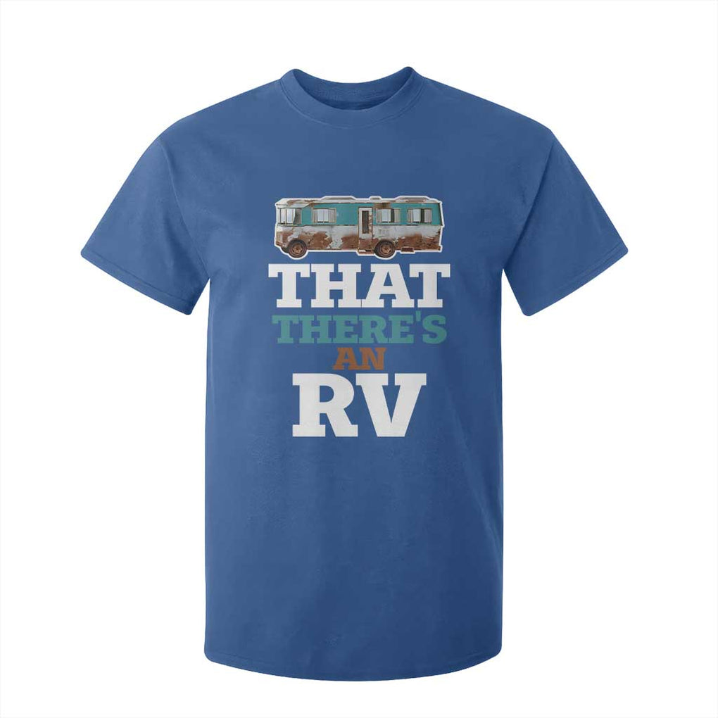Funny Christmas Movie T Shirt For Kid That There's An RV Camping Car Motorhome TS11 Royal Blue Print Your Wear