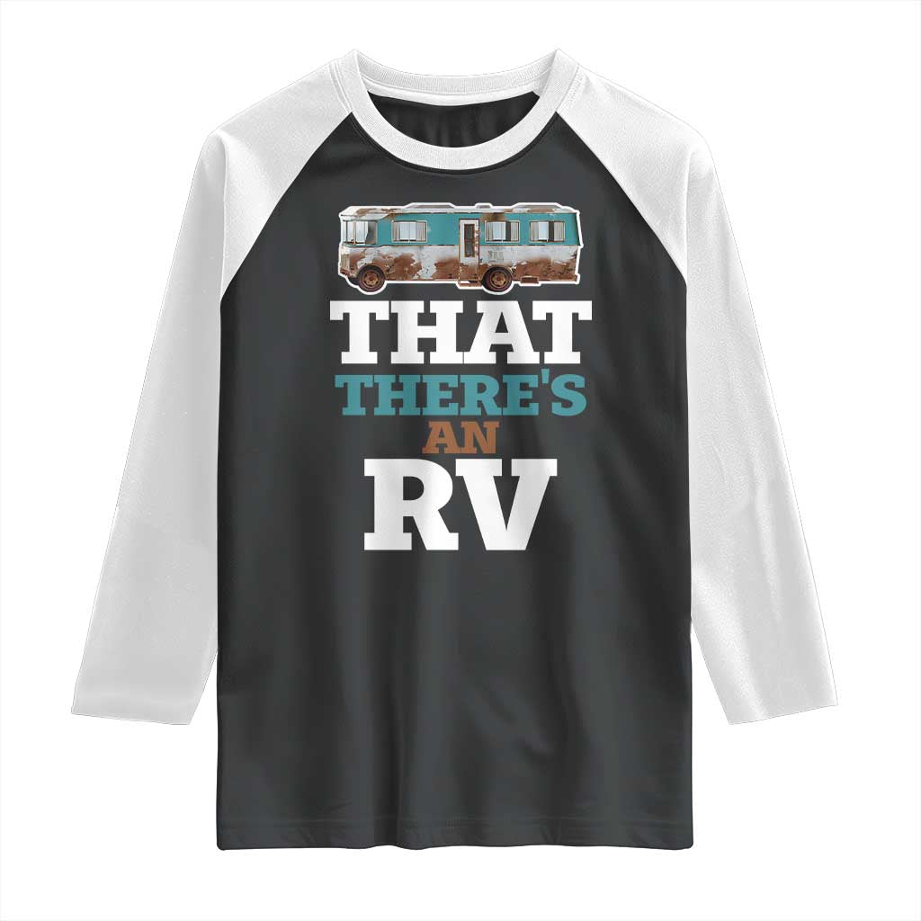 Funny Christmas Movie Raglan Shirt That There's An RV Camping Car Motorhome TS11 Black White Print Your Wear