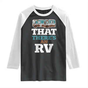 Funny Christmas Movie Raglan Shirt That There's An RV Camping Car Motorhome TS11 Black White Print Your Wear
