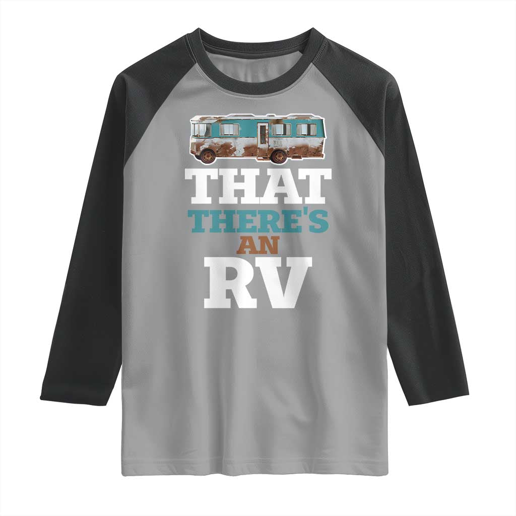 Funny Christmas Movie Raglan Shirt That There's An RV Camping Car Motorhome TS11 Sport Gray Black Print Your Wear