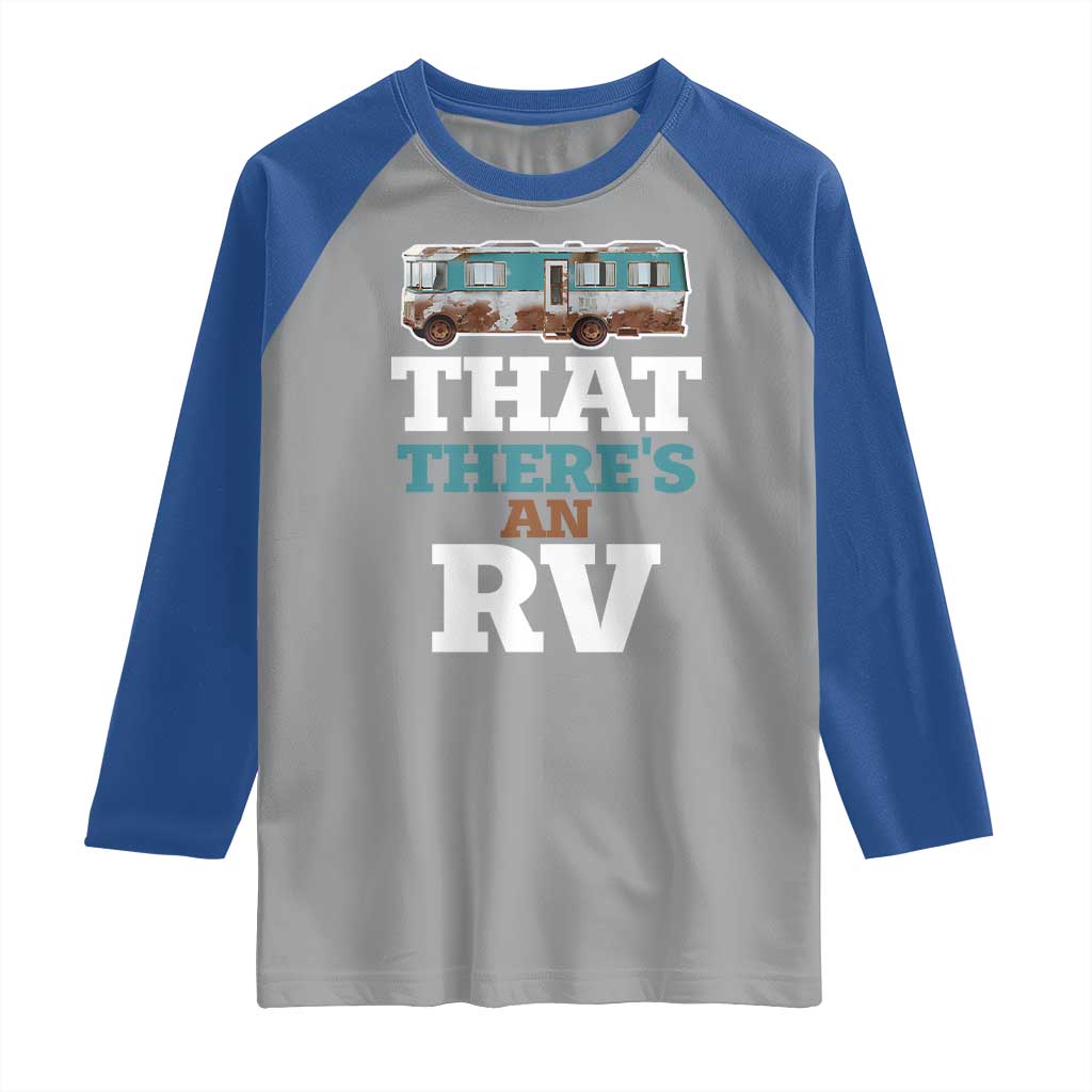 Funny Christmas Movie Raglan Shirt That There's An RV Camping Car Motorhome TS11 Sport Gray Royal Print Your Wear