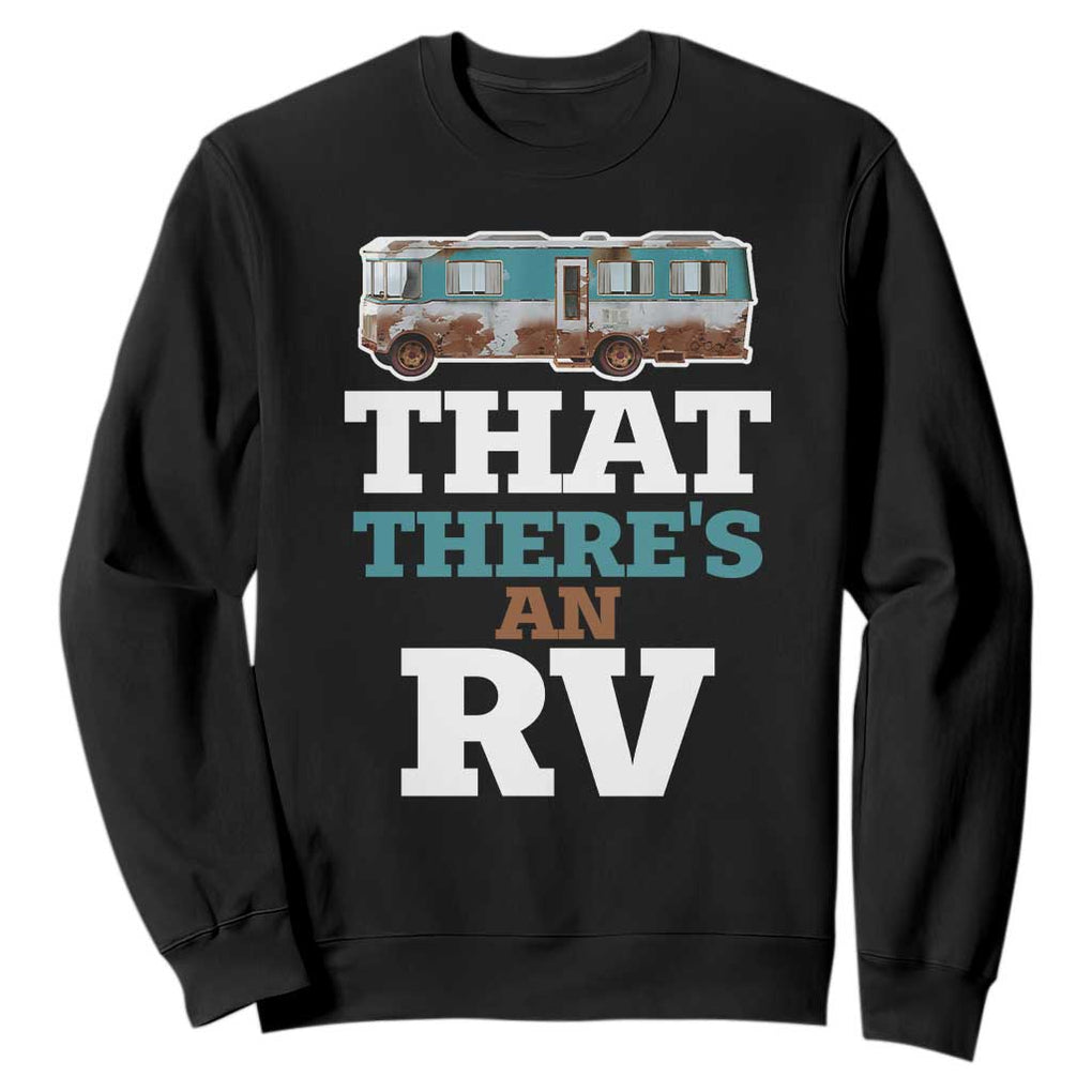 Funny Christmas Movie Sweatshirt That There's An RV Camping Car Motorhome TS11 Black Print Your Wear