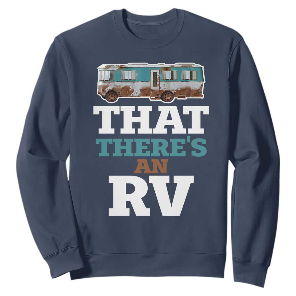 Funny Christmas Movie Sweatshirt That There's An RV Camping Car Motorhome TS11 Navy Print Your Wear