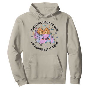 Funny Holo Lil Fire Dumpster Hoodie This Little Light Of Mine I'm Gonna Let It Shine TS11 Sand Print Your Wear