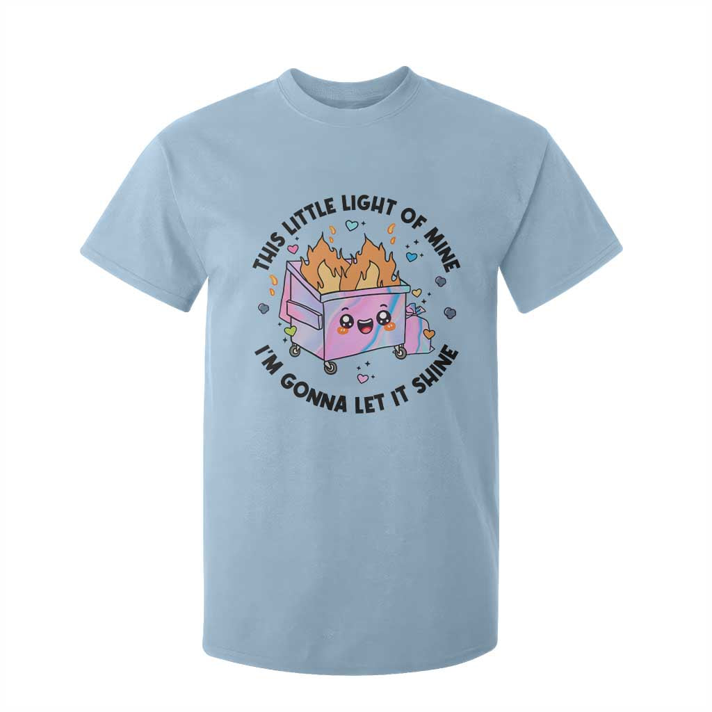 Funny Holo Lil Fire Dumpster T Shirt For Kid This Little Light Of Mine I'm Gonna Let It Shine TS11 Light Blue Print Your Wear