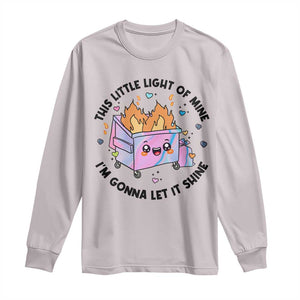 Funny Holo Lil Fire Dumpster Long Sleeve Shirt This Little Light Of Mine I'm Gonna Let It Shine TS11 Ice Gray Print Your Wear