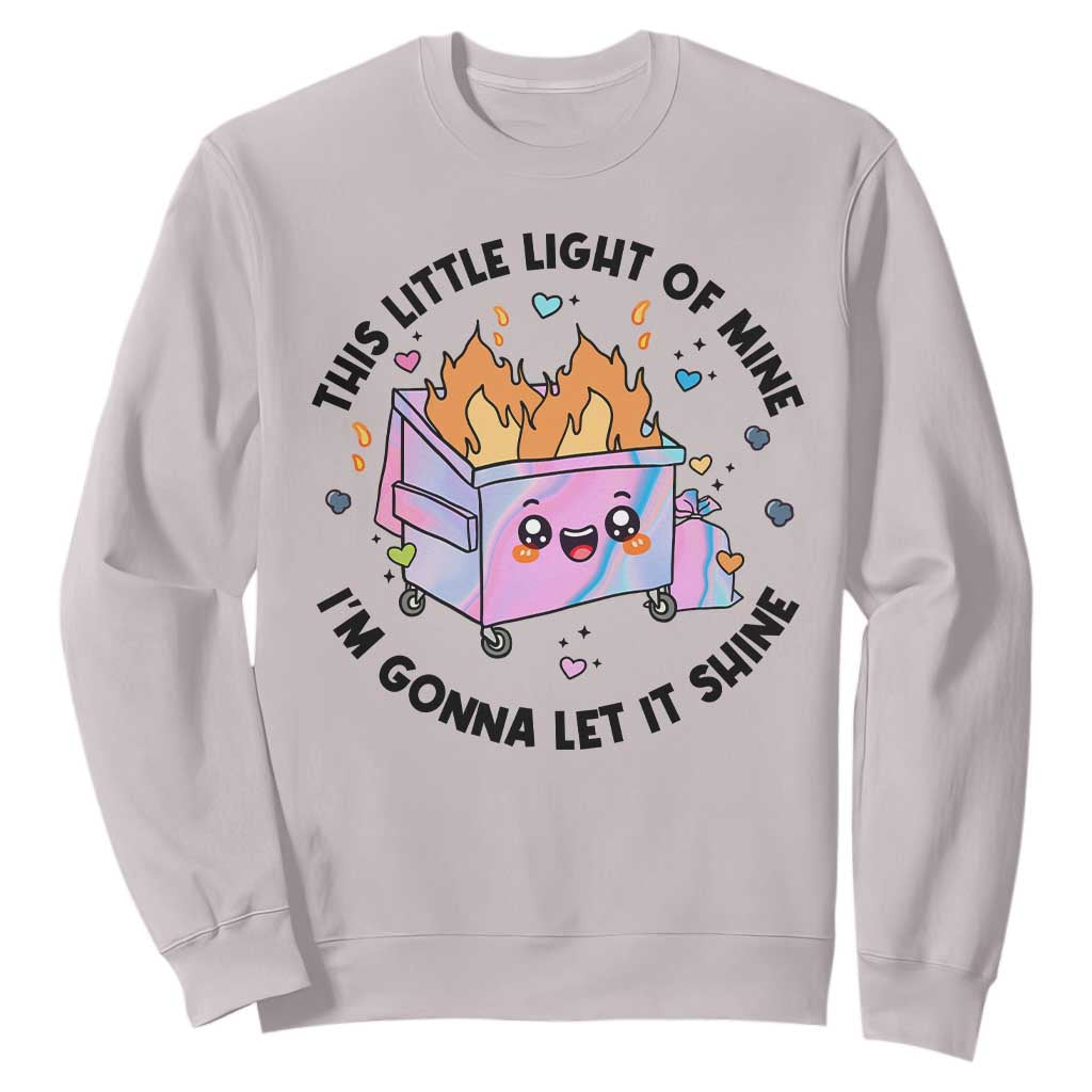Funny Holo Lil Fire Dumpster Sweatshirt This Little Light Of Mine I'm Gonna Let It Shine TS11 Ice Gray Print Your Wear
