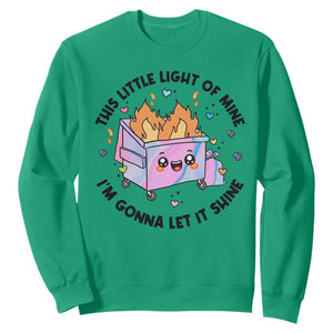 Funny Holo Lil Fire Dumpster Sweatshirt This Little Light Of Mine I'm Gonna Let It Shine TS11 Irish Green Print Your Wear